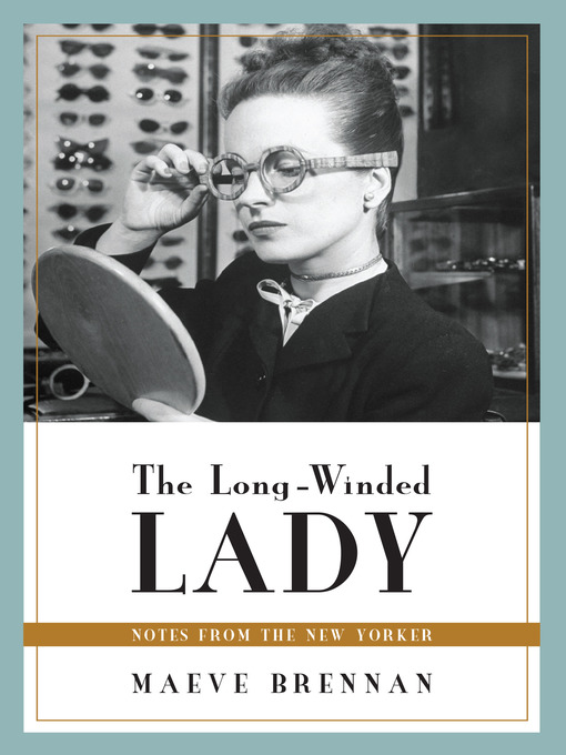 Title details for The Long-Winded Lady by Maeve Brennan - Available